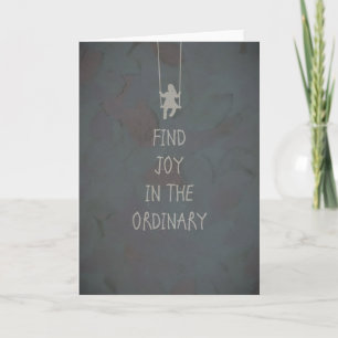 Carte Find joy in the ordinary quotes