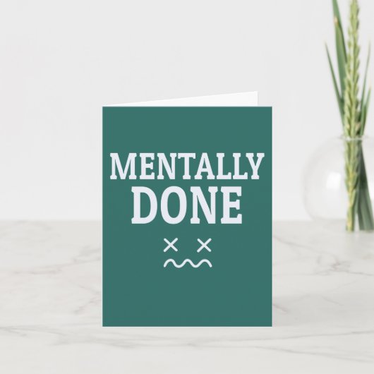 Carte Fini Mentalement – Conception D'humeur de Burnout (Devant)