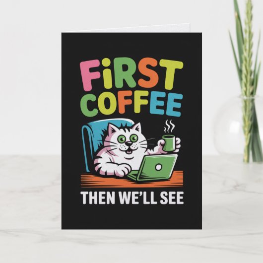 Carte First Coffee Then We'll See Card Funny Coffee (Devant)