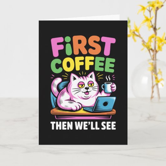 Carte First Coffee Then We'll See Card Funny Coffee  (Fleur jaune)