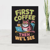 Carte First Coffee Then We'll See Card Funny Coffee  (Devant)