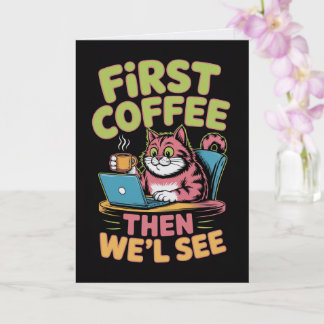 Carte First Coffee Then We'll See Card Funny Coffee 