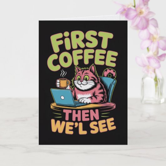 Carte First Coffee Then We'll See Card Funny Coffee  (Orchidée)
