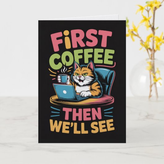 Carte First Coffee Then We'll See Card Funny Coffee  (Fleur jaune)