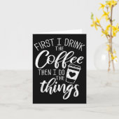 Carte First I Drink The Coffee Then I Do The Things  (Fleur jaune)