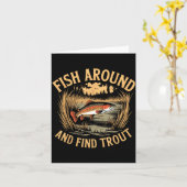 Carte Fish Around And Find Trout Funny Fishing Fishermen (Fleur jaune)