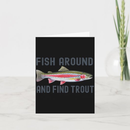Carte Fish Around And Find Trout Funny Fishing Fishermen (Devant)