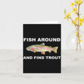 Carte Fish Around And Find Trout Funny Fishing Shirt For (Fleur jaune)