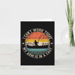 Carte Fishing Vintage I Can't Work Today My Arm Is In A
