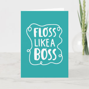 Carte Floss Comme Un Boss Phrase dentaire