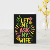 Carte Flower Let Me Ask My Wife She Said  (Fleur jaune)