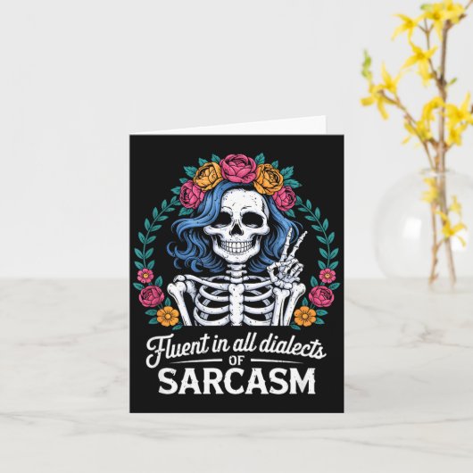 Carte Fluent In All Dialects Of Sarcasm Funny Quote Adul (Fleur jaune)