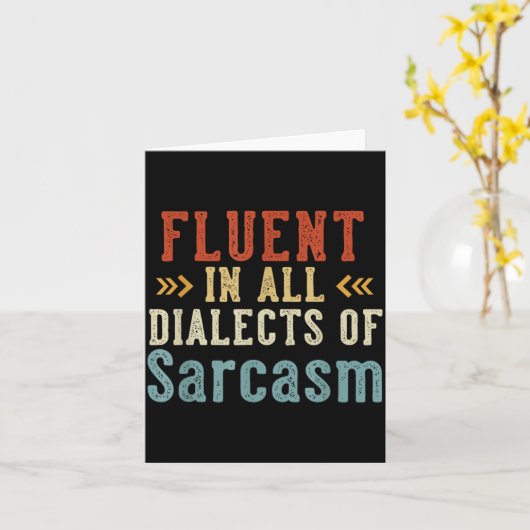 Carte Fluent In All Dialects Of Sarcasm Retro Style  (Fleur jaune)