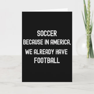 Carte Football Parce qu'en Amérique Nous Avons Déjà Foot