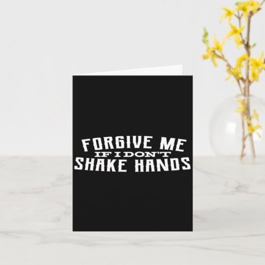 Carte Forgive Me If I Don't Shake Hands (Fleur jaune)