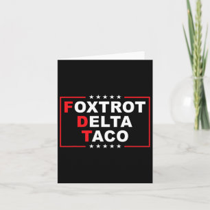 Carte Foxtrot Delta Taco Drôle Trump toujours poulets de