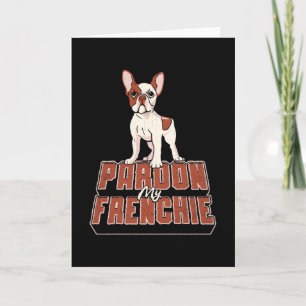 Carte French Bulldog Pardon My Frenchie Vintage Funny