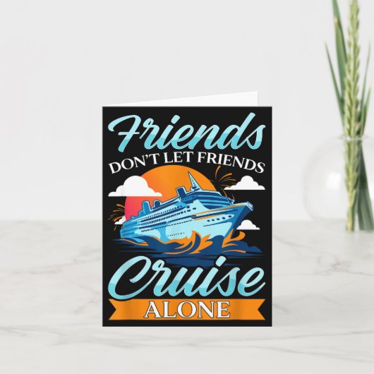 Carte Friends Don't Cruise Alone Funny Cruising Ship Mat (Devant)