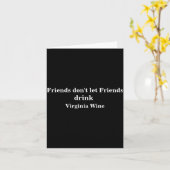 Carte Friends Dont Let Friends Drink Virginia Wine  (Fleur jaune)
