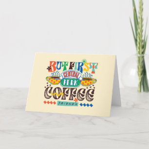 Carte FRIENDS™ Mais d'abord Café Graphisme Vif