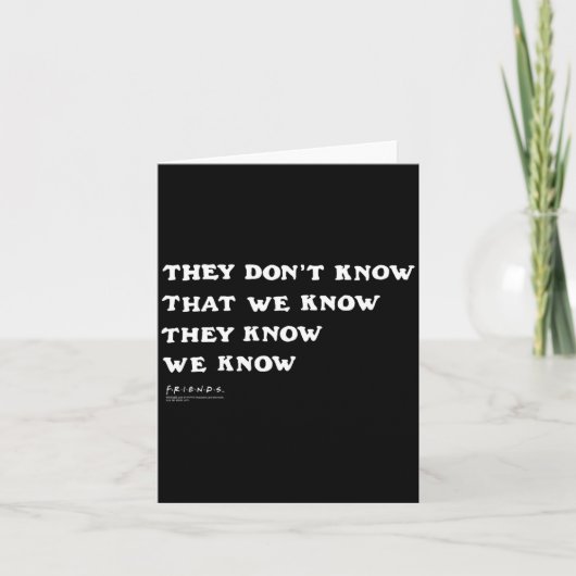 Carte Friends They Don't Know That We Know Quote Tv Show (Devant)