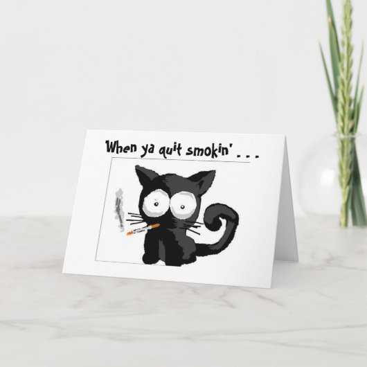 Carte Fumer' Kitty, Quand tu arrêtes de fumer' . . (Devant)