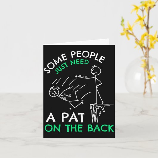 Carte Fun & Unique Some People Just Need A Pat On Th (Fleur jaune)