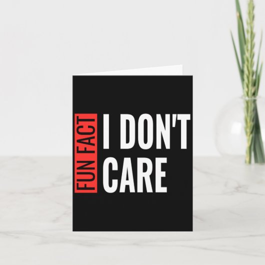 Carte Fun Fact I Don't Care Sarcastic Saying Humorous Lo (Devant)