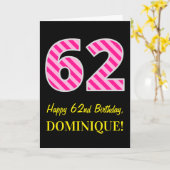 Carte Fun rose rayé "62"; Joyeux 62e anniversaire; Nom (Fleur jaune)