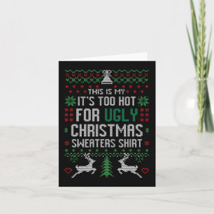 Carte Fun Xmas This Is My It's Too Hot For Ugly Christma