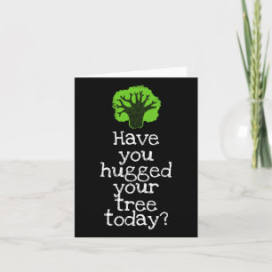 Carte Funky Tree Hugger Avez-Vous Accroché Votre Arbre A