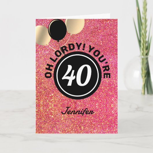 Carte Funny 40e anniversaire Parties scintillant rose pe (Devant)
