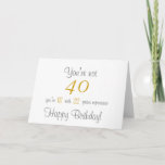 Carte Funny 40th Birthday Greeting Card<br><div class="desc">Carte d'anniversaire amusante pour ceux qui auront 40 ans.</div>