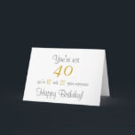 Carte Funny 40th Birthday Greeting Card<br><div class="desc">Carte d'anniversaire amusante pour ceux qui auront 40 ans.</div>