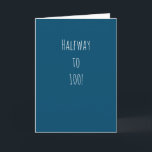 Carte Funny 50e anniversaire | À mi-chemin à 100 !<br><div class="desc">Carte de 50e anniversaire,  simple et amusante. 'A mi-chemin à 100 ! ' Si vous souhaitez ajouter un nom,  cliquez sur le bouton "personnaliser".</div>