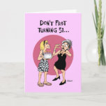 Carte Funny 51st Birthday Greeting Card<br><div class="desc">Funny 51st Birthday Greeting Card for a woman who is turning 51 years old</div>