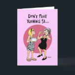 Carte Funny 51st Birthday Greeting Card<br><div class="desc">Funny 51st Birthday Greeting Card for a woman who is turning 51 years old</div>