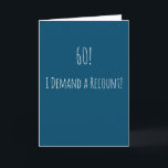 Carte Funny 60e anniversaire<br><div class="desc">Carte de 60e anniversaire, simple et amusante. '60! - Je demande un recomptage ! ' Si vous souhaitez ajouter un nom, cliquez sur le bouton "personnaliser".</div>