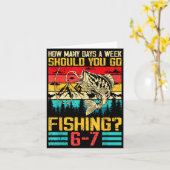 Carte Funny 67 How Many Days A Week Should You Go Fishin (Fleur jaune)