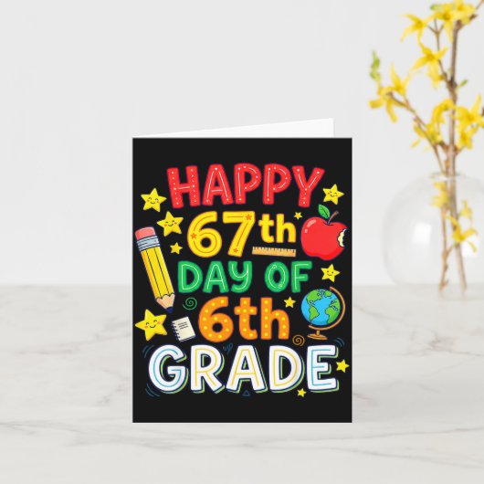 Carte Funny 67th Day Of 6th Grade Teacher Student Six Se (Fleur jaune)