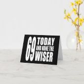 Carte Funny 69th Birthdays : 69 Today et None the Wiser (Fleur jaune)