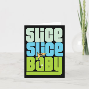 Carte Funny 90's Pun Slice Slice Baby Golf T Shirt