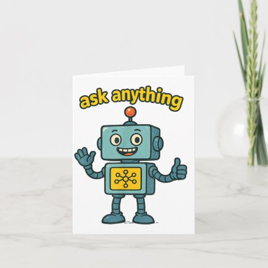 Carte Funny Ai Robot With Ask Anything Quote _ Geek Tee  (Devant)