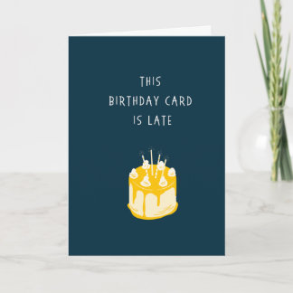 Carte Funny Belated Birthday Card - Pas d'argent