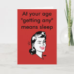 Carte Funny Birthday card for Best Friend<br><div class="desc">A votre âge "obtenir n'importe quel" signifie dormir,  avec une carte de ligne pour le meilleur ami.</div>