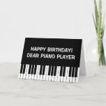Carte Funny Birthday greeting card for piano player<br><div class="desc">Funny Birthday greeting card for piano player. Add your own humorous quote or saying. Black and white piano keys design. Cute classical instrument card for pianist,  piano teacher / instructctor,  music school teacher,  musician composer,  etc. Donc available as extra large oversized card.</div>