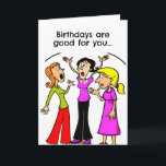 Carte Funny Birthday Live Longer Card<br><div class="desc">Une drôle de carte d'anniversaire avec une femme qui dit à ses amis que les anniversaires vous font vivre plus longtemps.</div>