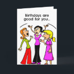 Carte Funny Birthday Live Longer Card<br><div class="desc">Une drôle de carte d'anniversaire avec une femme qui dit à ses amis que les anniversaires vous font vivre plus longtemps.</div>