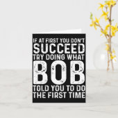 Carte Funny Bob If At First You Don't Succeed Father's D (Fleur jaune)