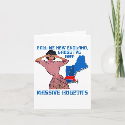 Carte Funny Call Me New England Cause I Ve Got Mive Huge (Devant)